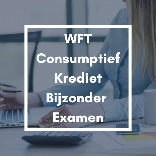 WFT Consumptief Krediet Bijzonder Examen